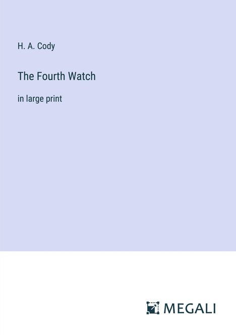 H. A. Cody: The Fourth Watch, Buch