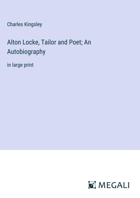 Charles Kingsley: Alton Locke, Tailor and Poet; An Autobiography, Buch