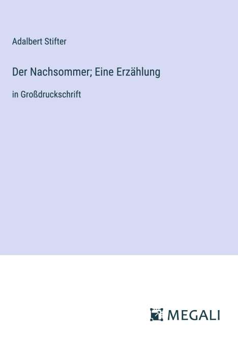Adalbert Stifter: Der Nachsommer; Eine Erzählung, Buch