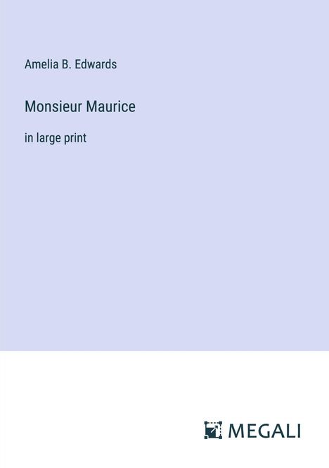 Amelia B. Edwards: Monsieur Maurice, Buch