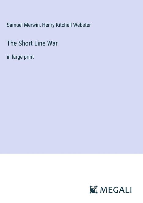 Samuel Merwin: The Short Line War, Buch