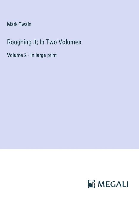 Mark Twain: Roughing It; In Two Volumes, Buch