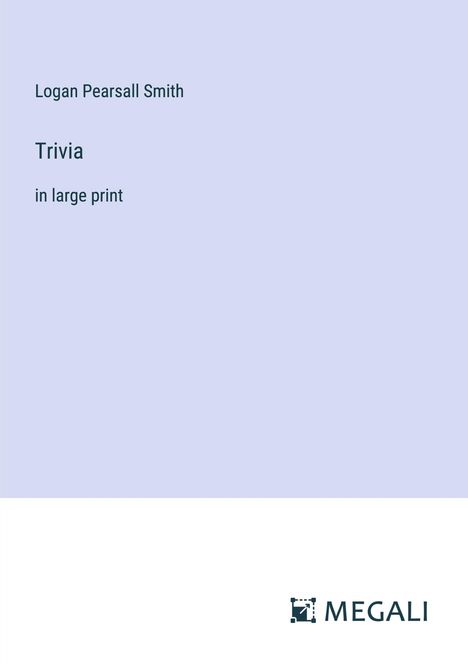 Logan Pearsall Smith: Trivia, Buch