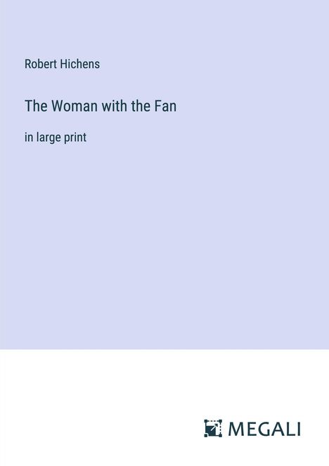 Robert Hichens: The Woman with the Fan, Buch