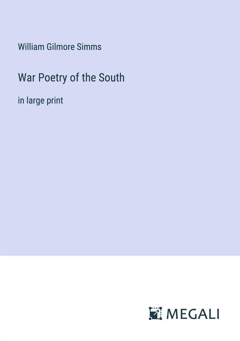 William Gilmore Simms: War Poetry of the South, Buch