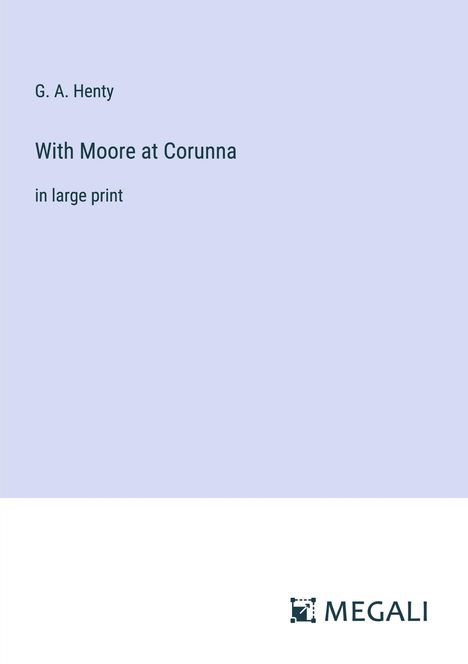 G. A. Henty: With Moore at Corunna, Buch