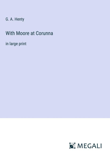 G. A. Henty: With Moore at Corunna, Buch