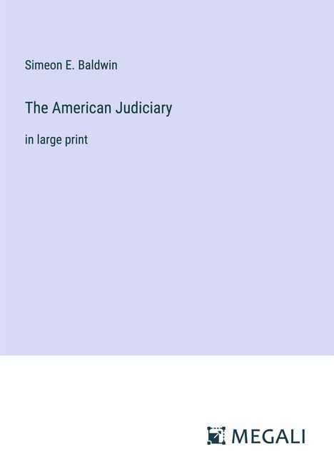 Simeon E. Baldwin: The American Judiciary, Buch