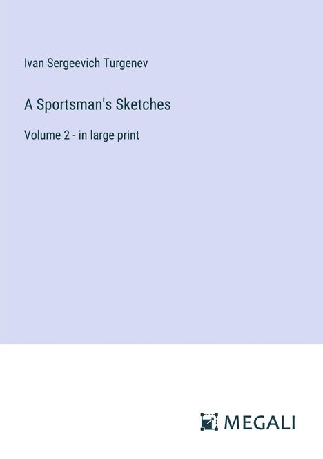 Ivan Sergeevich Turgenev: A Sportsman's Sketches, Buch