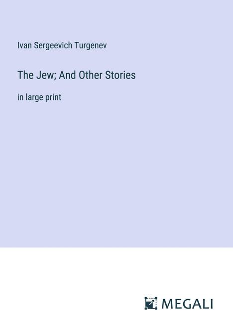 Ivan Sergeevich Turgenev: The Jew; And Other Stories, Buch