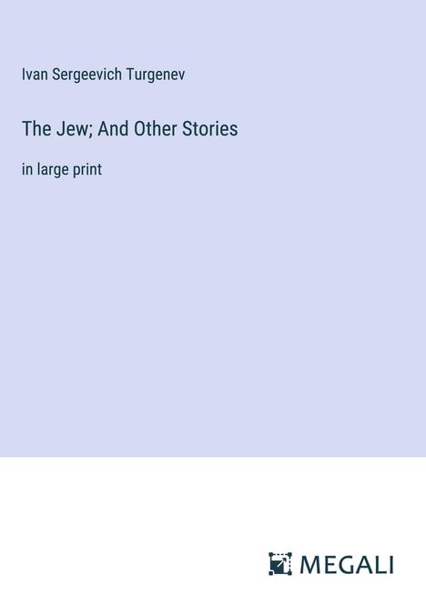 Ivan Sergeevich Turgenev: The Jew; And Other Stories, Buch