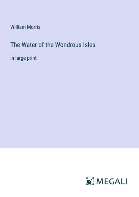 William Morris: The Water of the Wondrous Isles, Buch