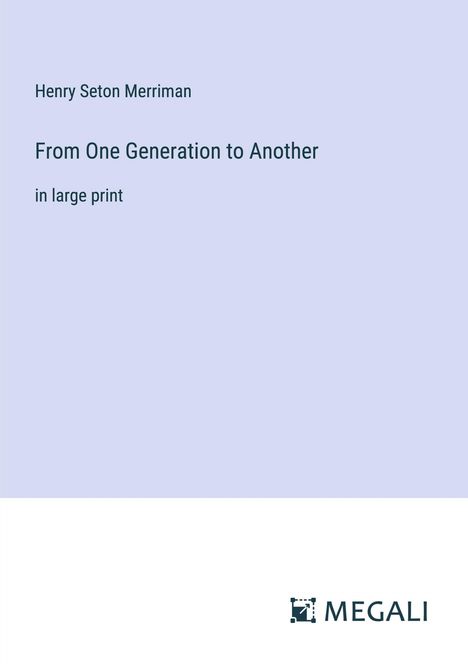 Henry Seton Merriman: From One Generation to Another, Buch