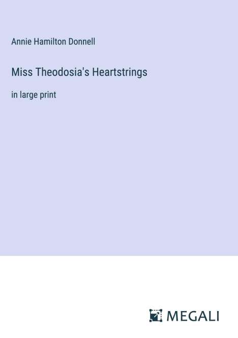 Annie Hamilton Donnell: Miss Theodosia's Heartstrings, Buch