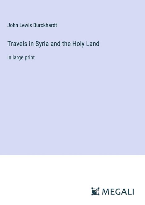 John Lewis Burckhardt: Travels in Syria and the Holy Land, Buch