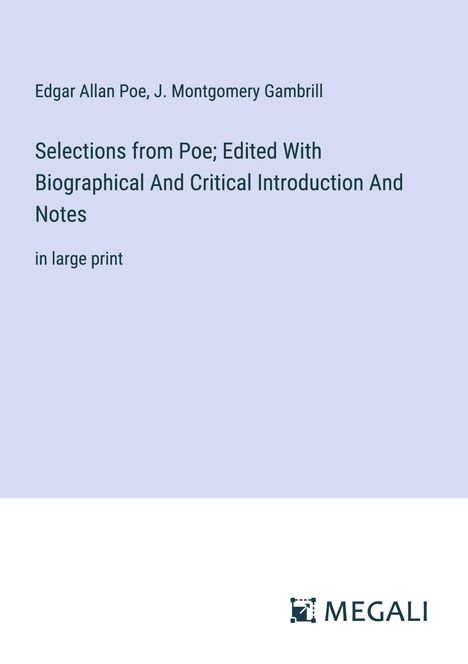 Edgar Allan Poe: Selections from Poe; Edited With Biographical And Critical Introduction And Notes, Buch