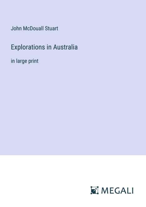 John McDouall Stuart: Explorations in Australia, Buch