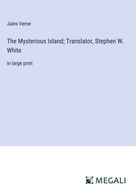 Jules Verne: The Mysterious Island; Translator, Stephen W. White, Buch