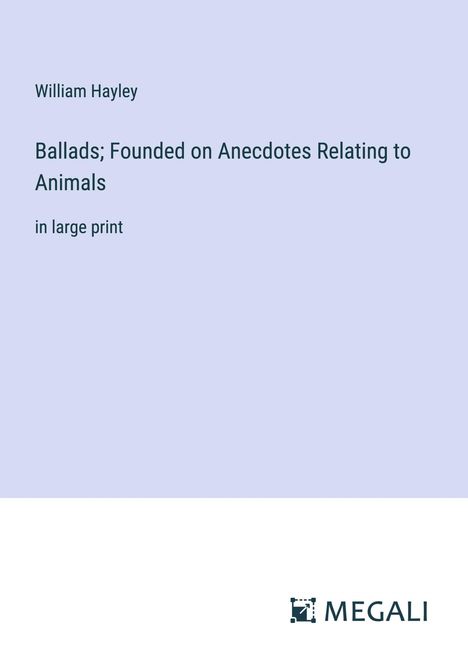 William Hayley: Ballads; Founded on Anecdotes Relating to Animals, Buch
