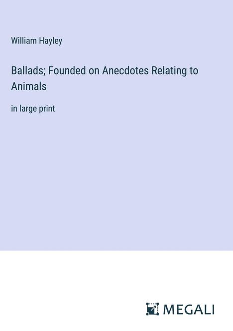William Hayley: Ballads; Founded on Anecdotes Relating to Animals, Buch