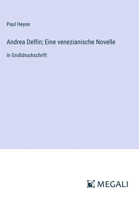 Paul Heyse: Andrea Delfin; Eine venezianische Novelle, Buch