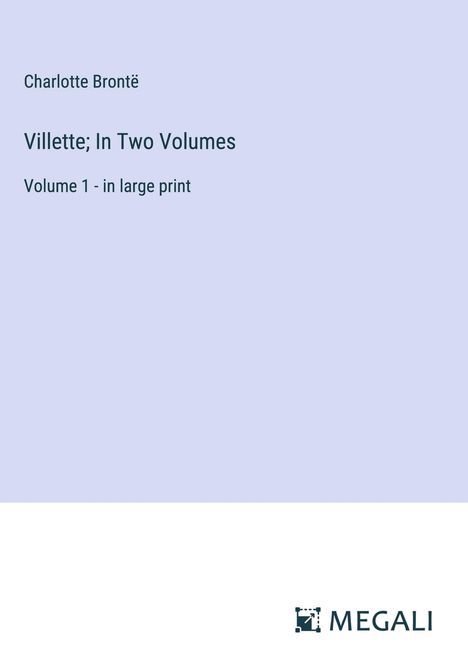 Charlotte Brontë: Villette; In Two Volumes, Buch