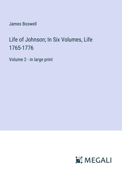 James Boswell: Life of Johnson; In Six Volumes, Life 1765-1776, Buch