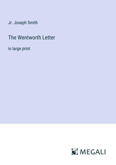 Jr. Joseph Smith: The Wentworth Letter, Buch