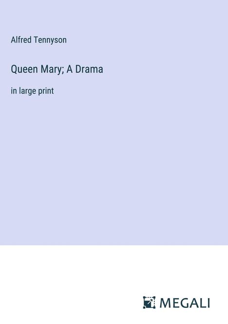 Alfred Tennyson: Queen Mary; A Drama, Buch