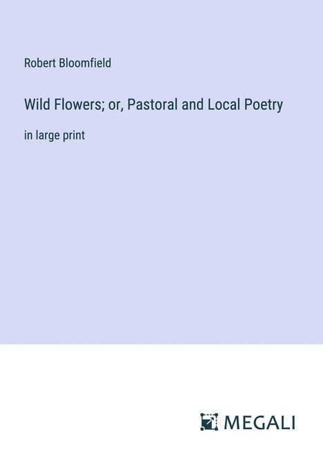 Robert Bloomfield: Wild Flowers; or, Pastoral and Local Poetry, Buch