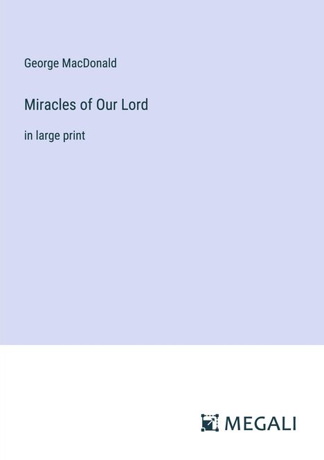 George Macdonald: Miracles of Our Lord, Buch