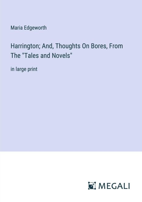 Maria Edgeworth: Harrington; And, Thoughts On Bores, From The "Tales and Novels", Buch