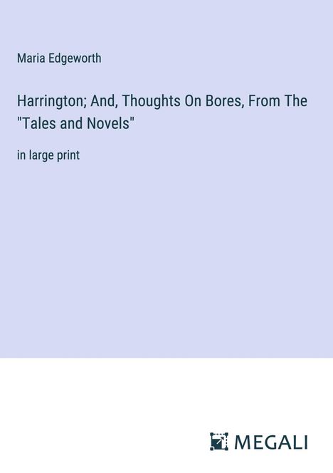 Maria Edgeworth: Harrington; And, Thoughts On Bores, From The "Tales and Novels", Buch