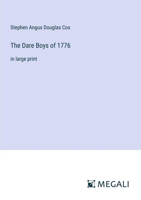 Stephen Angus Douglas Cox: The Dare Boys of 1776, Buch