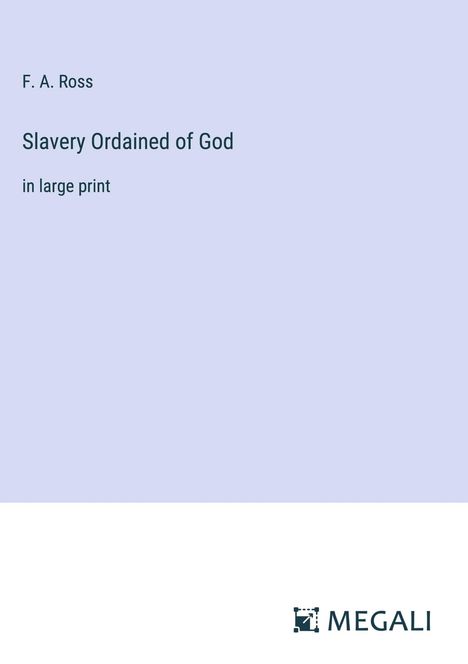 F. A. Ross: Slavery Ordained of God, Buch
