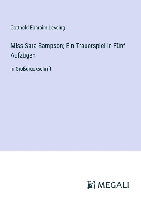 Gotthold Ephraim Lessing: Miss Sara Sampson; Ein Trauerspiel In Fünf Aufzügen, Buch