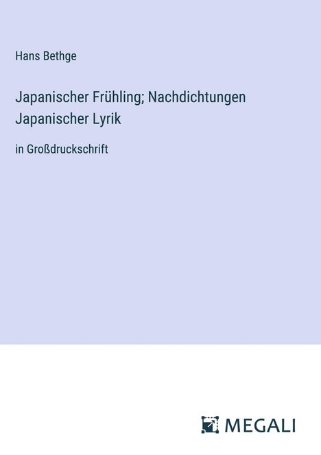 Hans Bethge: Japanischer Frühling; Nachdichtungen Japanischer Lyrik, Buch