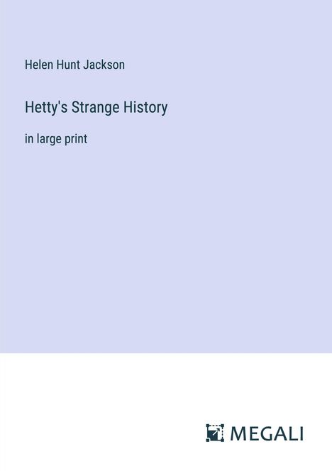 Helen Hunt Jackson: Hetty's Strange History, Buch