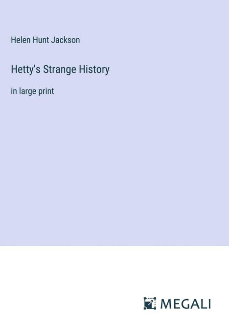 Helen Hunt Jackson: Hetty's Strange History, Buch