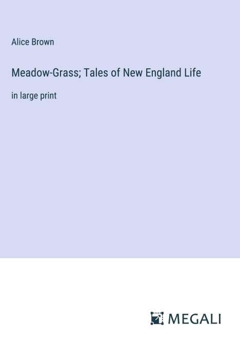 Alice Brown: Meadow-Grass; Tales of New England Life, Buch