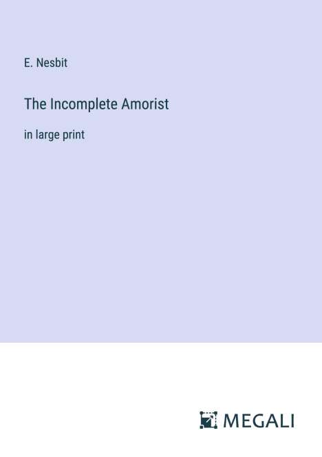 E. Nesbit: The Incomplete Amorist, Buch
