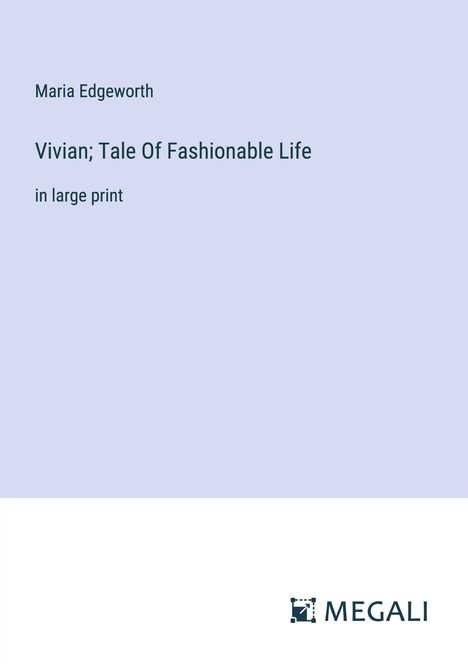 Maria Edgeworth: Vivian; Tale Of Fashionable Life, Buch