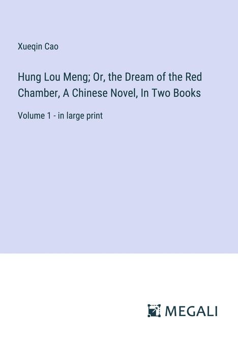 Xueqin Cao: Hung Lou Meng; Or, the Dream of the Red Chamber, A Chinese Novel, In Two Books, Buch