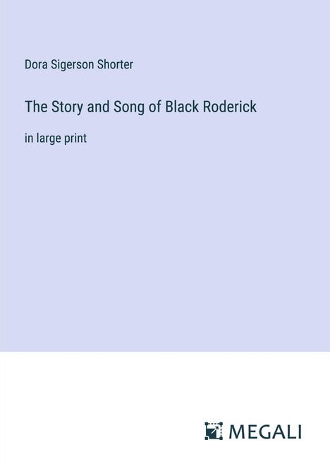Dora Sigerson Shorter: The Story and Song of Black Roderick, Buch