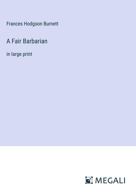 Frances Hodgson Burnett: A Fair Barbarian, Buch