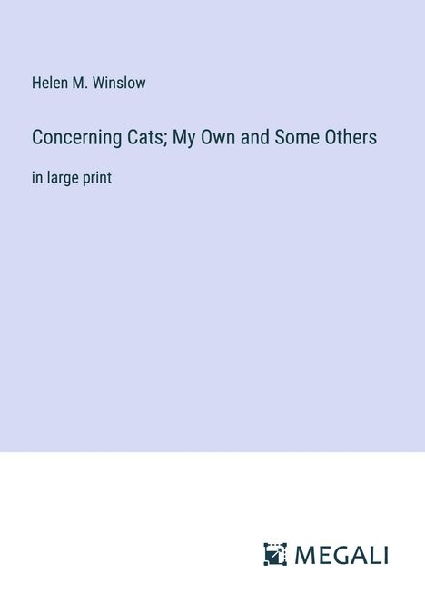 Helen M. Winslow: Concerning Cats; My Own and Some Others, Buch