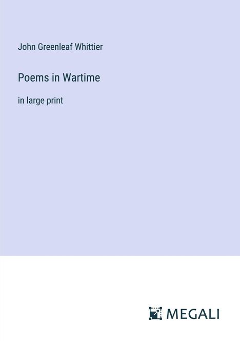 John Greenleaf Whittier: Poems in Wartime, Buch