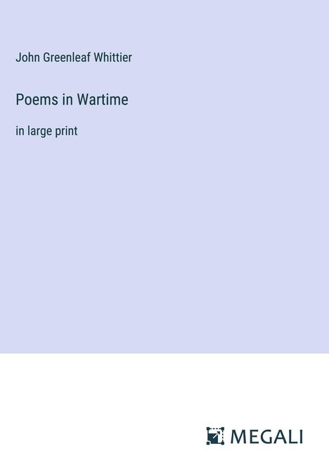 John Greenleaf Whittier: Poems in Wartime, Buch