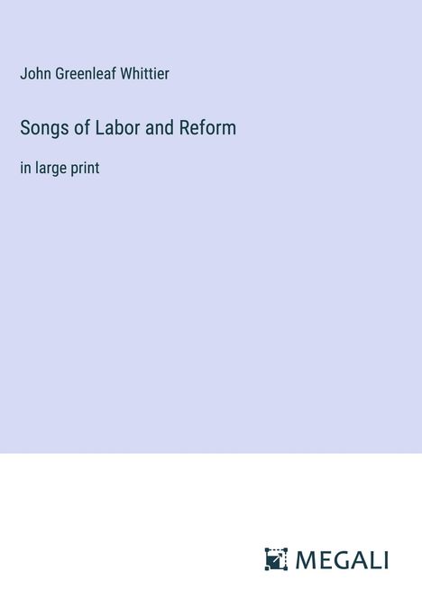 John Greenleaf Whittier: Songs of Labor and Reform, Buch