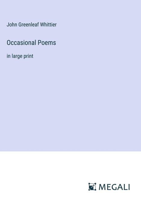 John Greenleaf Whittier: Occasional Poems, Buch